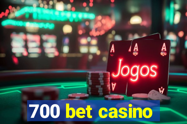 700 bet casino